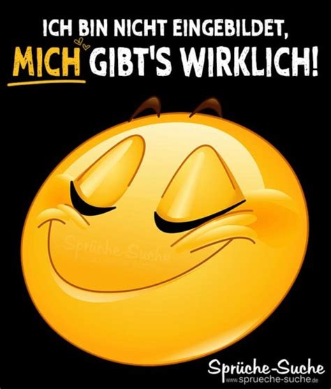 Hauptsache, der geist ist rege und der körper fit, und du machst noch 50 jahre mit! Ich bin nicht eingebildet! - Coole Sprüche