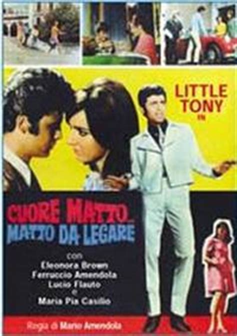 The song premiered at the seventeenth sanremo music festival, in which little tony presented the song in couple with mario zelinotti. Cuore matto... matto da legare (1967) - Filmscoop.it