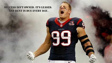 It's a long old road, but i know i'm gonna find the end. Image J.J. Watt on success (wallpaper quality ...