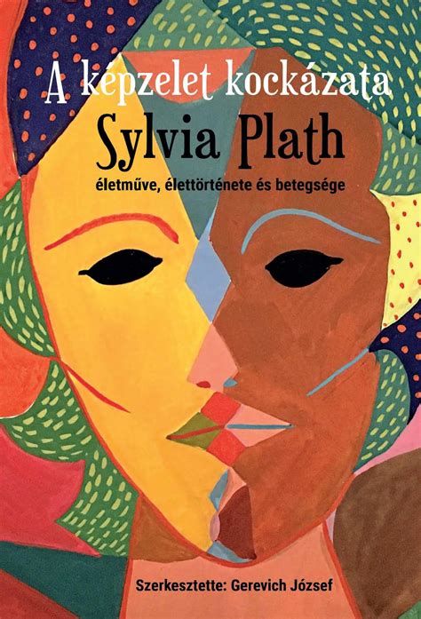 Please do not combine this author page with the. New book of essays on Sylvia Plath published in Hungary