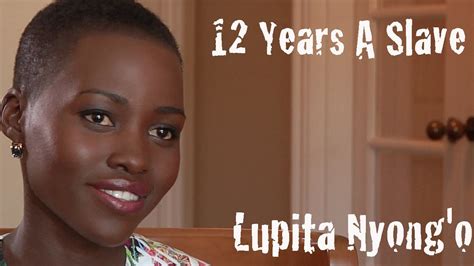 12 years a slave, american dramatic film (2013), based on the 1853 memoir by solomon northup, that won three oscars. DP/30: 12 Years A Slave, actor Lupita Nyong'o - YouTube