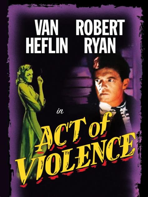 A practical guide for women Act of Violence (1948) - Fred Zinnemann | Review | AllMovie