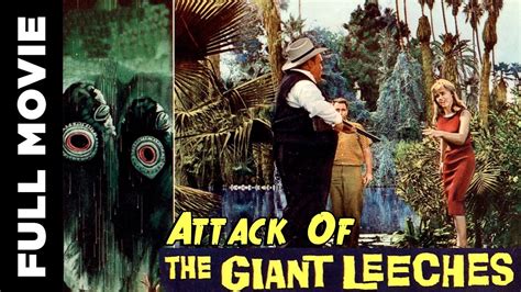 Attack of the giant cock.wmv Attack Of The Giant Leeches (1959) | Full Movie | Ken ...