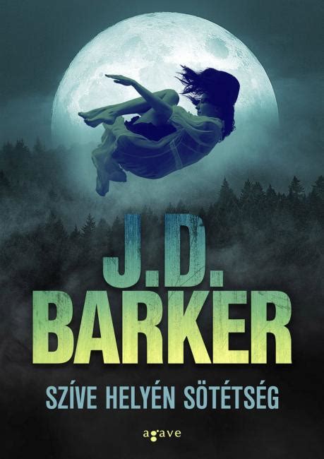 J.D. Barker: Szíve helyén sötétség ajánló | Holdpont