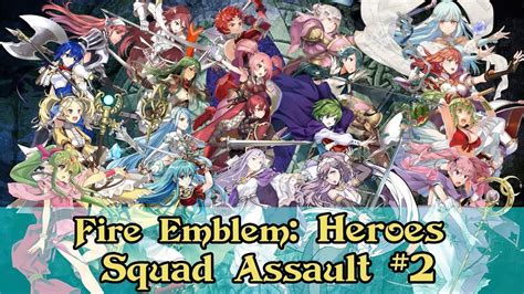 First turn the blue mage attacks the knight over the wall and then tanks tharja on enemy phase. Fire Emblem: Heroes Squad Assault #2 | 5 maps - 5 Teams (old version) - YouTube