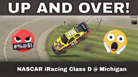 At first i couldn't understand how some of these guys were. UP AND OVER! | iRacing: NASCAR Class D @ Michigan - YouTube