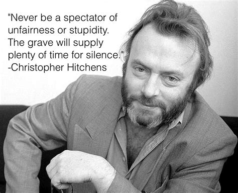 Christopher hitchens, a slashing polemicist in the tradition of thomas paine and george orwell who trained his sights on targets as various as henry kissinger, the british monarchy and mother teresa. Christopher Hitchens | Live by quotes