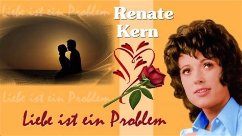 Discover all renate kern's music connections, watch videos, listen to music, discuss and download. Renate Kern - Liebe ist ein Problem - YouTube