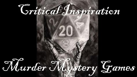 Have you ever wanted to step into the pages of your favourite mystery novel? Critical Inspiration: Murder Mystery Games - YouTube