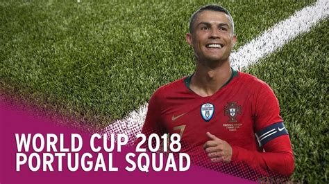 What is the full squad? Portugal World Cup Squad 2018 | Meet The Players - YouTube