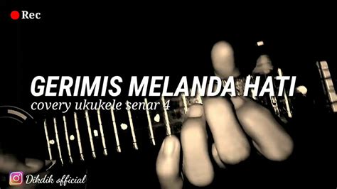 Capo fret 4 intro : GERIMIS MELANDA HATI Versi Ukulele ( chord dan lirik ...
