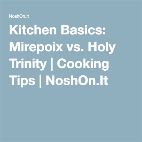 Kitchen Basics: Mirepoix vs. Holy Trinity | Cooking Tips ...