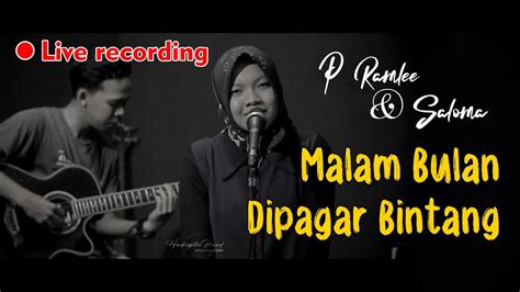 C pada bujang idaman c duhai kasih ingin dimanja a dm here you can post a video of you playing the malam bulan dipagar bintang chords, so your fellow guitarists will be able to see you and rate you. MALAM BULAN DIPAGAR BINTANG - P RAMLEE & SALOMA LIVE ...