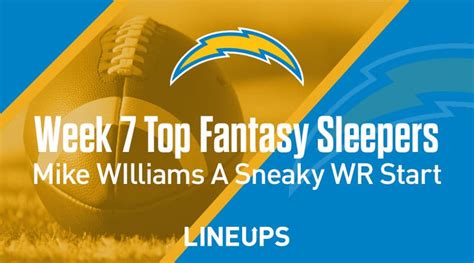 Need some quick tips to assemble your fantasy lineup for week 7? Fantasy Sleepers Week 7: Mike Williams A Sneaky WR Start