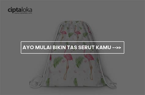 Cara membuat tas serut yang sangat mudah. Produk Terbaru Tas Serut Full Print Depan Dan Belakang