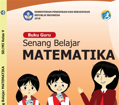 Matematika adalah bahasa universal dan karenanya kemampuan matematika siswa suatu negara sangat mudah dibandingkan dengan negara lain. Buku Matematika Kelas 5 untuk Guru dan Siswa Kurikulum ...