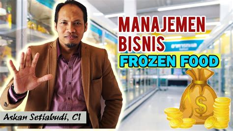 The best frozen foods for your body and your wallet. MANAJEMEN BISNIS FROZEN FOOD - YouTube