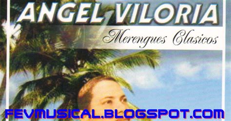 Give sure � percent odd. FEV MUSICAL: 2000's - Angel Viloria & Su Conjunto Tipico ...