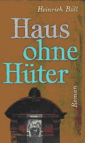 Er beschreibt die situation zweier nachkriegsfamilien, die auf unterschiedliche weisen versuchen, den verlust der im krieg gefallenen väter zu kompensieren. Auszug aus Bölls "Haus ohne Hüter" | Heinrich-Böll-Stiftung