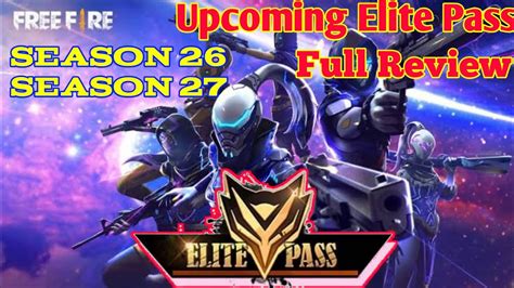 Tetapi jangan khawatir karena kami akan membahasnya secara lengkap dan akan kami berikan tutornya di lain. Free Fire Upcoming Elite Pass || Season 26 and Season 27 ...