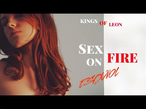 However if you do use them perhaps consider a small donation (completely up to you!! Kings Of Leon - Sex On Fire LETRA EN ESPAÑOL - YouTube