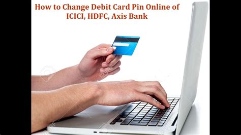 Your card will get activated instantly. How to Change Debit Card Pin Online of ICICI, HDFC, Axis Bank - YouTube