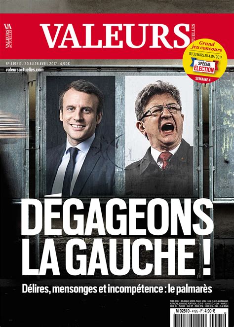 It brought a swift and damning response from the french government and politicians across the spectrum. A la Une cette semaine : Dégageons la gauche ! | Valeurs actuelles