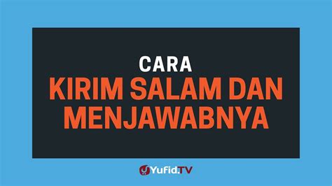See comprehensive translation options on definitions.net! Cara Kirim Salam dan Menjawabnya - Poster Dakwah Yufid TV ...