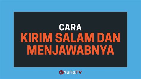 See comprehensive translation options on definitions.net! Cara Kirim Salam dan Menjawabnya - Poster Dakwah Yufid TV ...