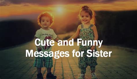 Moreover, in this blog post of brother and sisters quotes.brother and sister siblings quotes. Messages for Sister from Brother - Cute and Funny - Ultra ...