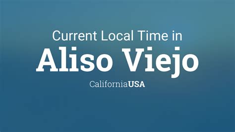 To determine dst rules for a specific us city, click on the city name in the table below or enter it in the top menu search form. Current Local Time in Aliso Viejo, California, USA