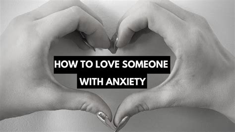 It can be hard to watch a loved one struggle with anxiety. How to Love Someone with Anxiety - YouTube