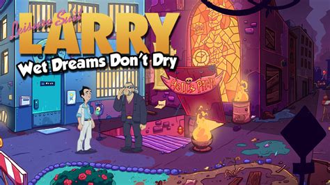 This guide relies heavily on videos so text part is not so descriptive. Leisure Suit Larry: Wet Dreams Don't Dry review ...