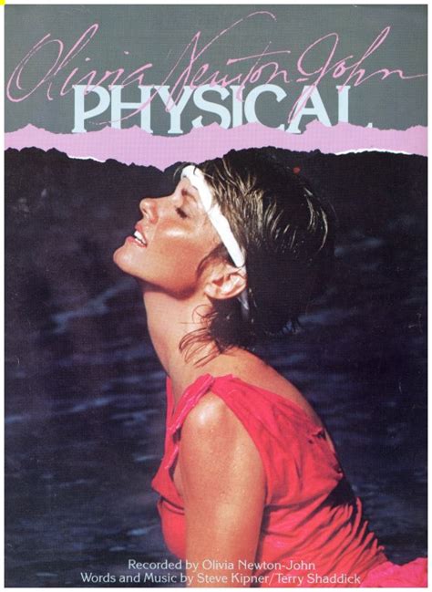 Steve kipner and terry shaddick wrote physical with a male vocalist in mind, originally envisioning someone like rod stewart (who hit #1 a couple years earlier with do you think i'm sexy) in mind. Physical Sheet Music cover