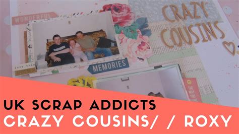 Check spelling or type a new query. Crazy Cousins | Roxy (Scrapbunny) | UK Scrap Addicts - YouTube