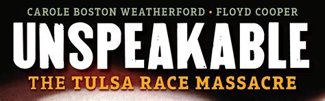 The 1921 race massacre 2021. Unspeakable: The Tulsa Race Massacre - Lerner Publishing Group