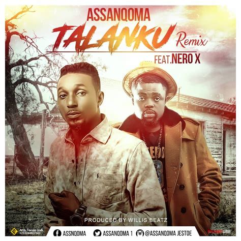 Im personally loving this jam and you surely gonna love this one. DOWNLOAD MP3 : Assanqoma Ft. Nero X - Talanku (Prod. By ...