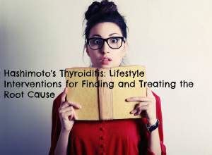 Hashimoto's Thyroiditis: Lifestyle Interventions for ...