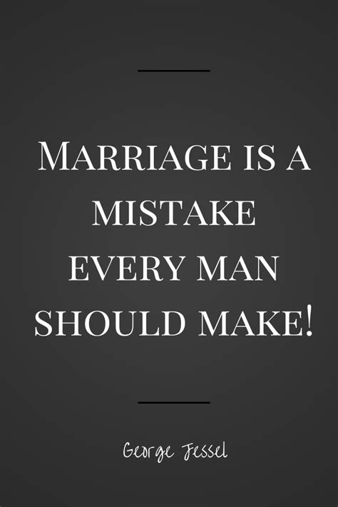 Read these aloud for a few laughs or add them to a new photo mug to keep every morning light hearted. George Jessel's famous marriage quote. | Marriage quotes ...