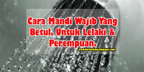 Doa mandi wajib, niat mandi besar dan tata cara mandi wajib yang benar kerap terlupakan oleh kaum muslimin. Perempuan Mandi Dengan Lelaki - Desain Rumah Idaman