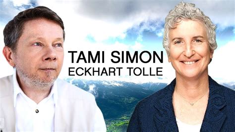 But i have enjoyed all his books and all the free talk videos and enjoy practicing what he teaches. Eckhart Tolle and Tami Simon | Conscious Manifestation and ...