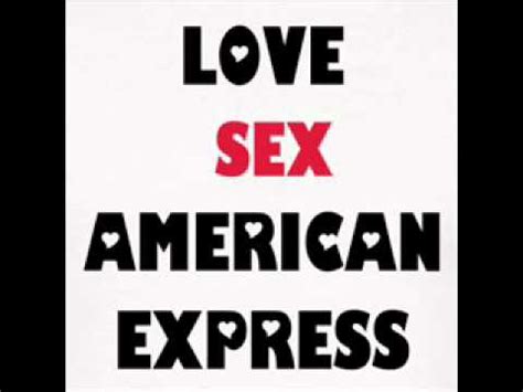 First click on below download button. love,sex,american express remix - YouTube