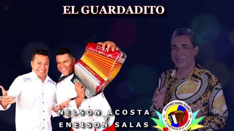 Amante del cine, literatura, videojuegos y música. EL GUARDADITO NELSON ACOSTA Y ENEISON SALAS #VALLENATO ...