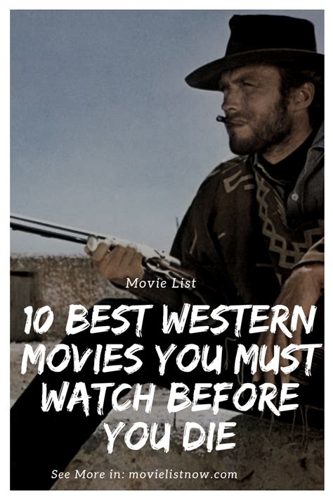 Any film fanatic knows that there are some movies everyone should watch at least once. 10 Best Western Movies Ever Made - Movie List Now