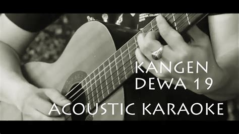 intro d majord b minorbm g+g a augmenteda 2x. DEWA 19 - KANGEN ( Acoustic Karaoke / Backing Track ...