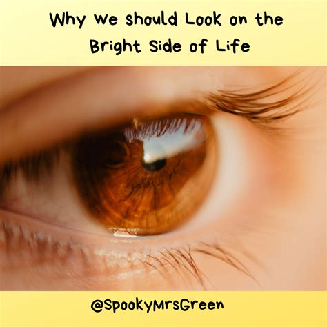 Why We Should Look on the Bright Side of Life | On the bright side, Bright side of life, Life