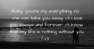 Check spelling or type a new query. Baby, you're my everything, no one can take you away ...