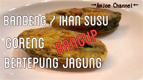 Biasanya tepung jagung digunakan untuk: IKAN SUSU / BANDENG GORENG TEPUNG JAGUNG | crispy fried ...