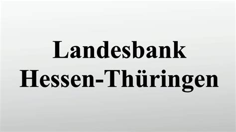 Bereits seit über 140 jahren bietet sie bankdienstleistungen für private kunden an. Landesbank Hessen-Thüringen - YouTube