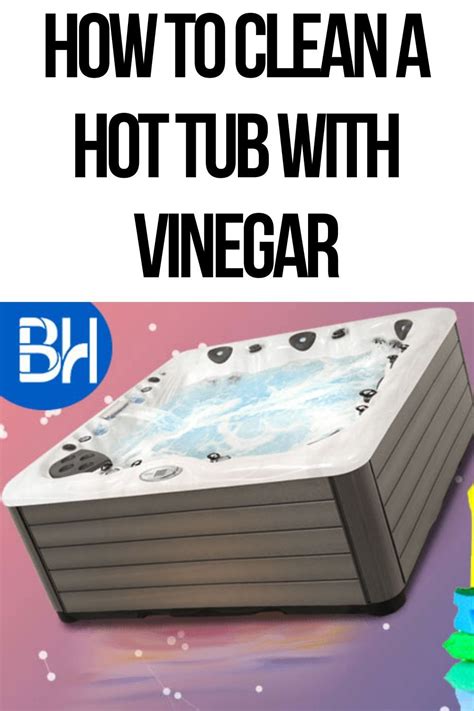 Is there a good cleaning product made specifically for jetted tubs out there that doesn't cost an arm and a leg? How To Clean a Hot Tub With Vinegar 2020 -WalkingFactory ...